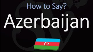 How to Pronounce Azerbaijan CORRECTLY [upl. by Doersten]