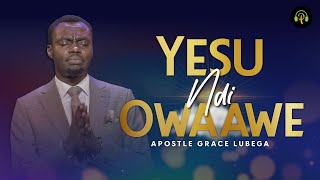 Ndi Owaawe Yesu by Apostle Grace Lubega [upl. by Enelehcim]