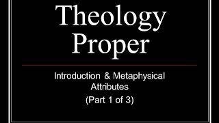 THEOLOGY PROPER PART 1 [upl. by Aliuqehs]