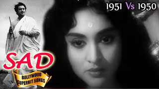 1951 Vs 1950 SAD Super Hit Songs  Popular Bollywood Songs HD  Hit Hindi Songs [upl. by Yelyac201]