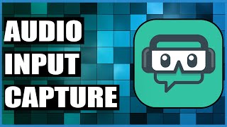 How To Use Audio Input Capture In Streamlabs OBS [upl. by Schwab]