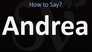 How to Pronounce Andrea CORRECTLY [upl. by Lleira]