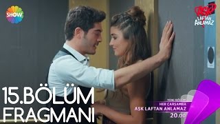 Aşk Laftan Anlamaz 15Bölüm Fragmanı [upl. by Hsina]