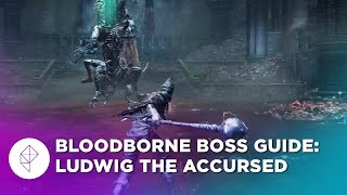 Bloodborne Boss Guide Ludwig Guide The Old Hunters [upl. by Nanreit]