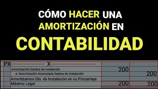 COMO HACER UNA AMORTIZACIÓN en CONTABILIDAD  BIEN EXPLICADO [upl. by Anawyt]