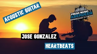 José González  Heartbeats  Guitar Play Along TAB [upl. by Clark]