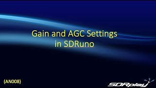 Gain and AGC Settings in SDRuno AN009 [upl. by Anayet]