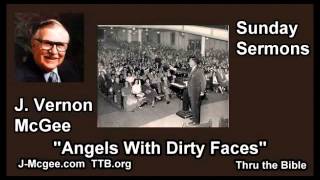 Angels With Dirty Faces  J Vernon McGee  FULL Sunday Sermons [upl. by Reagen]