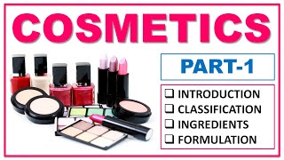 COSMETICS  PART1  DEFINITION  CLASSIFICATIONS  INGREDIENTS  SURFACTANTS  HUMECTANTS  WAX OIL [upl. by Ramyaj]