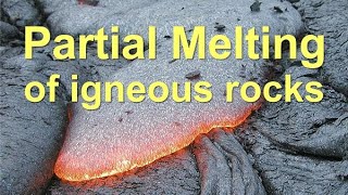 Partial Melting of Igneous Rocks [upl. by Mandeville]