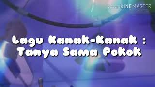 Lagu KanakKanak Islamic  Tanya Sama Pokok with Lyric [upl. by Navi976]