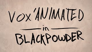 VoxAnimated  BlackPowder [upl. by Roque618]