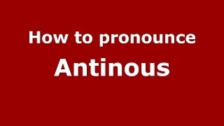 How to pronounce Antinous GreekGreece  PronounceNamescom [upl. by Pammy]