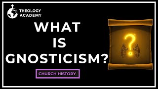 What Is Gnosticism  A Belief In Two Gods  Church History [upl. by Lasky482]