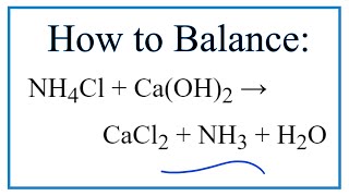 How to Balance NH4Cl  CaOH2  CaCl2  NH3  H2O [upl. by Ban]