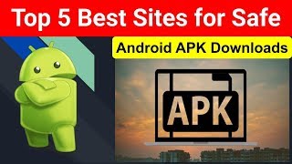 Top 5 Best Sites for Safe Android APK Downloads [upl. by Nalloh821]