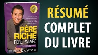 Père Riche Père Pauvre de Robert Kiyosaki Comment devenir riche Résumé du Livre [upl. by Annaihr]