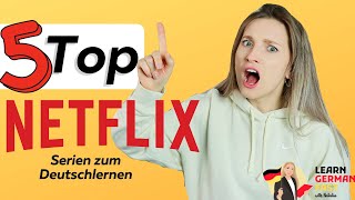 TOP 5 NETFLIXSerien zum Deutschlernen  Learn German Fast [upl. by Imhskal558]