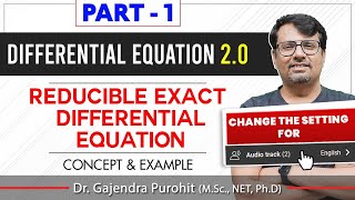 Differential Equation  Reducible Exact Differential Equation PART 1  Concept amp Example By GP Sir [upl. by Vigor]