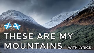 ♫ Scottish Music  These Are My Mountains ♫ LYRICS [upl. by Eenor]