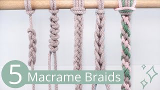 5 Braid Patterns to use in Macrame [upl. by Marquet741]