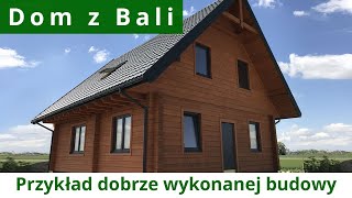 Dom z bali  przykład dobrze zrealizowanej budowy [upl. by Enaud84]