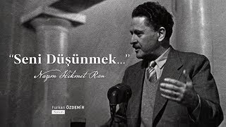 Nazım Hikmet  Seni Düşünmek [upl. by Barnet435]