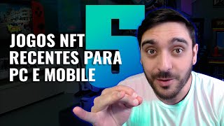 5 JOGOS NFT DO MOMENTO COM VERSÃƒO PC E MOBILE BOA CHANCE DE FAZER VALORES [upl. by Everrs]