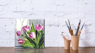 Paint Tulip flowers with Acrylic Paints and a Palette Knife PART 1 [upl. by Akehsat900]