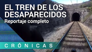 El tren de los desaparecidos COMPLETO  Crónicas [upl. by Atoiganap]