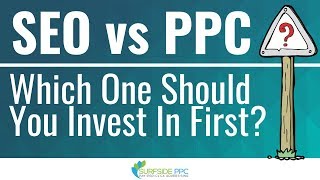 SEO vs PPC  Which One Should You Invest In First [upl. by Ule]