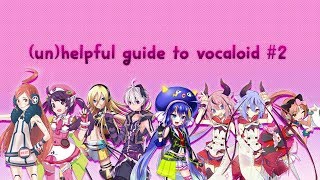 unhelpful guide to vocaloid part 2 [upl. by Shakti]