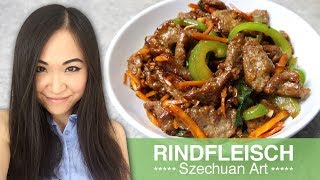 REZEPT Rindfleisch Szechuan Art  chinesisches gebratenes Rindfleisch [upl. by Ashford]