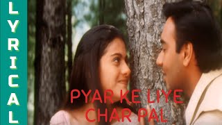 PYAR KE LIYE CHAR PAL  DIL KYA KARE  ALKA YAGNIK  LYRICAL  BEST ROMANTIC SONGS  BOLLYWOOD SONG [upl. by Artair]