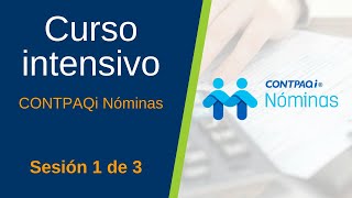 CONTPAQi Nóminas CURSO INTENSIVO  Sesión 1 [upl. by Nnaj]