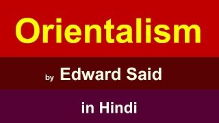 Orientalism by Edward Said Summary in Hindi [upl. by Dionysus274]