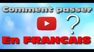 TUTO  Comment mettre youtube en français  FACILE ET RAPIDE [upl. by Assile]