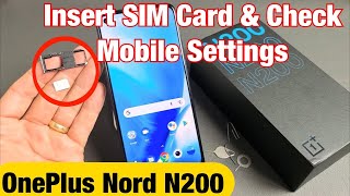 OnePlus Nord N200 How to Insert SIM Card amp Double Check Mobile Settings [upl. by Neiviv354]