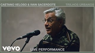 Caetano Veloso  Trilhos Urbanos Live Performance  Vevo ft Ivan Sacerdote [upl. by Aihsakal]