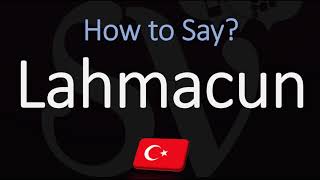 How to Pronounce Lahmacun CORRECTLY Meaning amp Pronunciation [upl. by Anitnahs]