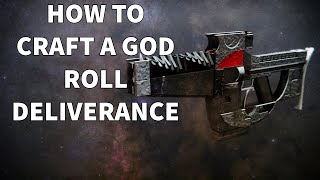 HOW TO CRAFT A GOD ROLL DELIVERANCE FOR PVP amp PVE [upl. by Aronoff]