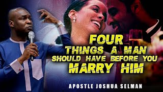 4 THINGS A MAN SHOULD HAVE BEFORE YOU MARRY HIMAPOSTLE JOSHUA SELMAN [upl. by Analos]