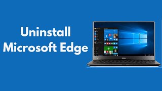 How to Uninstall Microsoft Edge Updated [upl. by Yendys752]