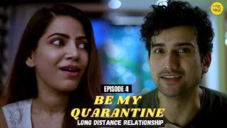 Long Distance Relationship WEB SERIES  BE MY QUARATINE EPISODE 4  Content Ka Keeda [upl. by Ara]