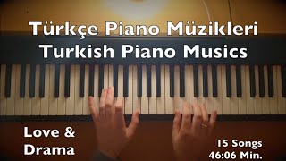 Türkçe Piano Müzikleri  Turkish Piano Musics 4606 Min Love Drama [upl. by Noislla]