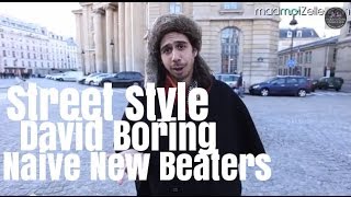 David Boring Naive New Beaters le Street Style [upl. by Anividul]