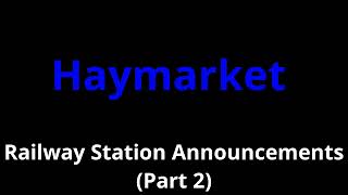 Haymarket Railway Station Announcements Part 2 [upl. by Anorahs]