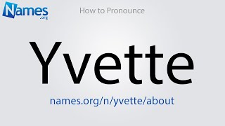 How to Pronounce Yvette [upl. by Ainitsirk]