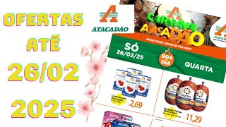 ATACADÃO OFERTAS ATÉ 26 02 2025 FOLHETO BOA DO DIA SP [upl. by Nerine986]