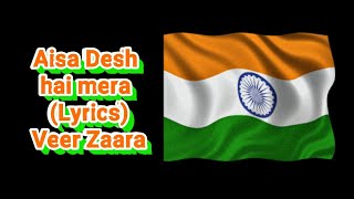 Aisa desh hai mera patriotic song Lyrics Veer Zaara ll Rockstar lyrics [upl. by Annahaj781]